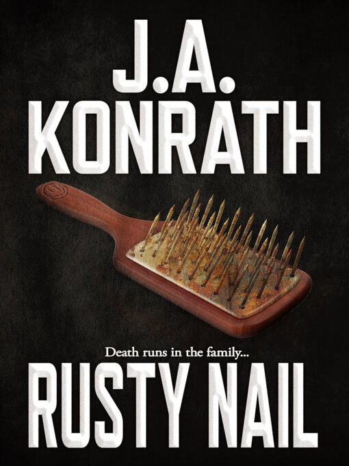 Title details for Rusty Nail by J .A. Konrath - Available